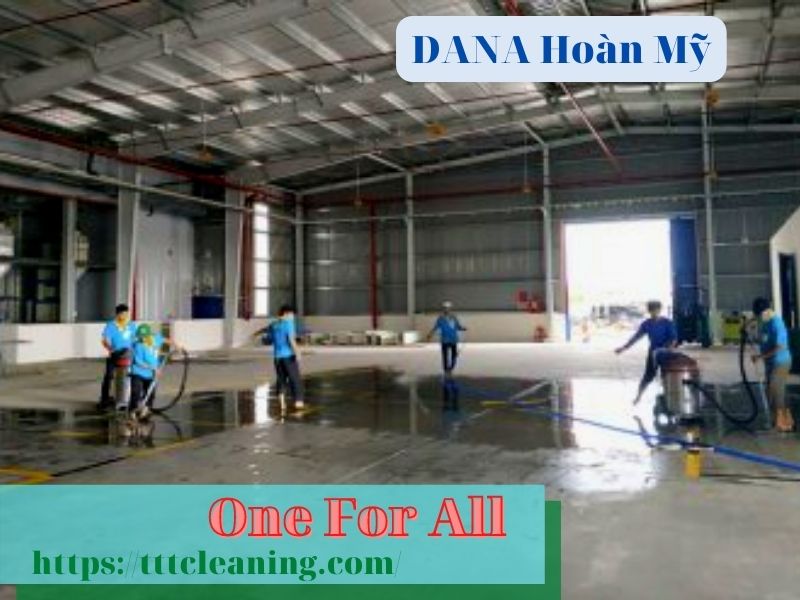 Dịch vụ vệ sinh DAVA Hoàn Mỹ ,dịch vụ vệ sinh công nghiệp DANA Hoản Mỹ ,Dịch vụ vệ sinh DANA Hoàn Mỹ tại Đà Nẵng,Dịch vệ sinh tại Đà Nẵng,DVVS DANA Hoàn Mỹ;