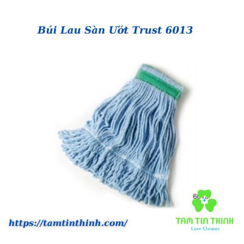 Búi Lau Sàn Ướt Trust 6013