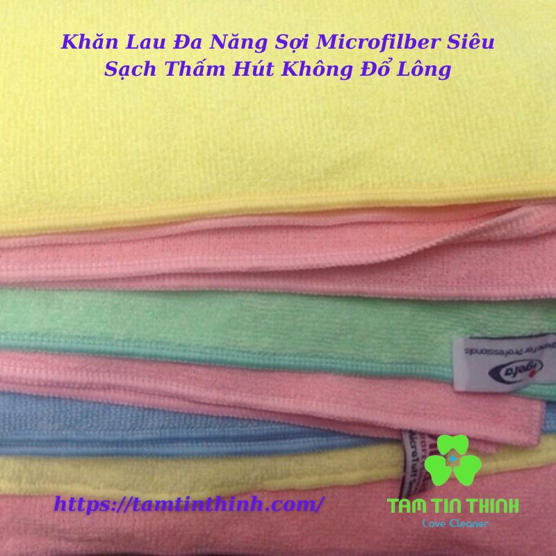 Khăn Lau Đa Năng Sợi Microfilber Siêu Sạch Thấm Hút Không Đổ Lông