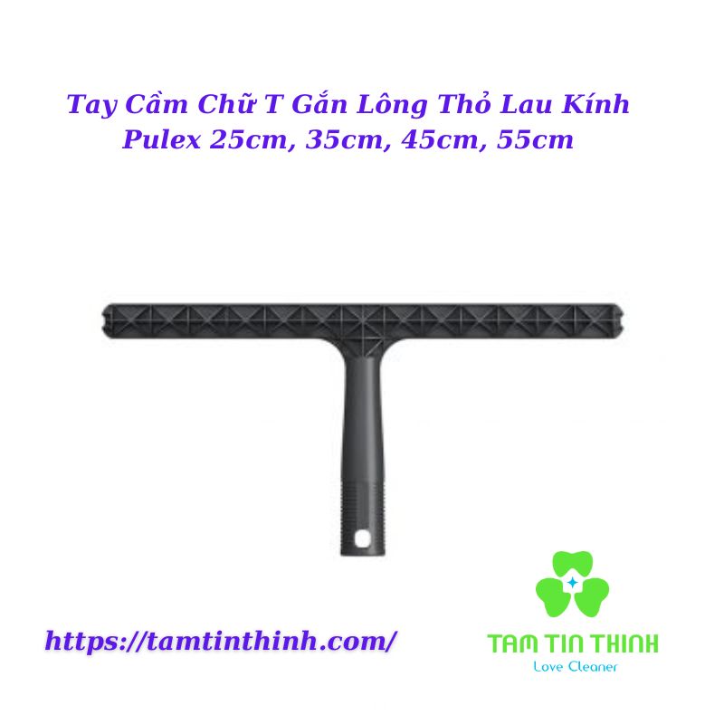 Tay Cầm Chữ T Gắn Lông Thỏ Lau Kính Pulex 25cm, 35cm, 45cm, 55cm